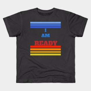 I AM READY VINTAGE Kids T-Shirt